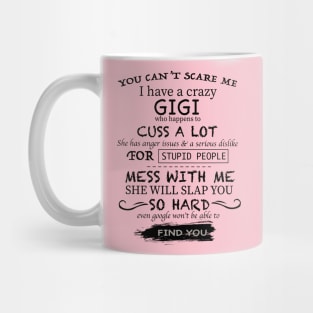 You can't scared me GiGi Tees Mug